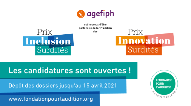 L'Agefiph est partenaire de la 1ère édition des Prix inclusion surdités et Prix innovation surdités. Candidatures ouvertes jusqu'au 15 avril 2021. Organisé par la Fondation pour l'audition (www.fondationpourlaudition.org).