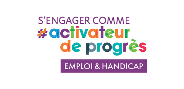 S'engager comme activateur de progrès. Emploi et handicap.