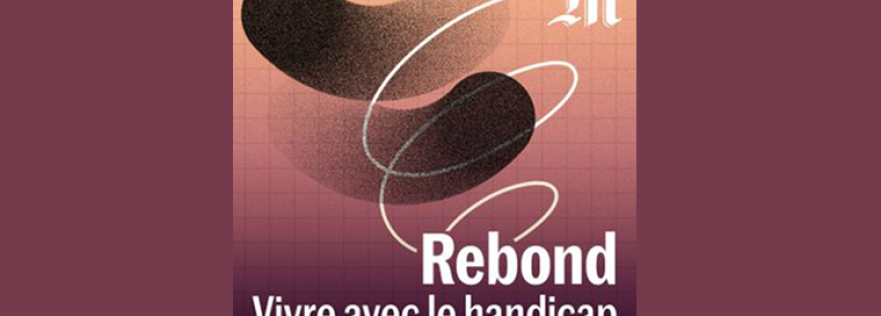 Visuel podcast Rebond, vivre avec le handicap. Partenariat Le Monde - Agefiph
