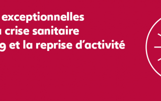 Mesures exceptionnelles déconfinement et reprise d'activité
