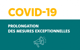 Covid-19 Prolongation des mesures exceptionnelles
