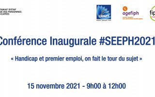 Conférence inaugurale #SEEPH2021 "Handicap et premier emploi, on fait le tour du sujet" 15 novembre 2021 de 9h00 à 12h00 