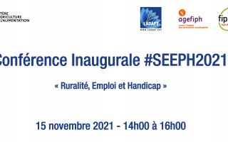 Conférence inaugurale #SEEPH2021 "Ruralité, Handicap et Emploi" 15 novembre 2021 de 14h00 à 16h00