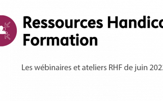 Ressource Handicap Formation - Les webinaires et ateliers RHF de juin 2022 