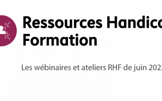Ressource Handicap Formation - Les webinaires et ateliers RHF de juin 2022