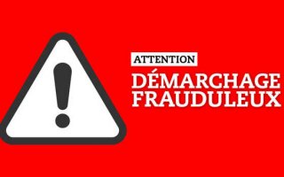 Attention démarchage frauduleux