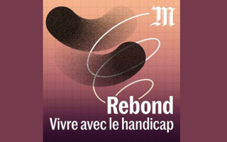 Visuel podcast Rebond, vivre avec le handicap. Partenariat Le Monde - Agefiph