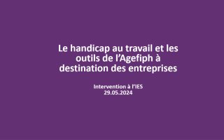 Le handicap au travail et les outils de l'Agefiph à destination des entreprises. Intervention à l'IES 29/05/2024