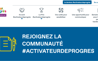 Bannière du site « Activateurs de progrès – Emploi et handicap », avec le logo multicolore en haut à gauche et un menu présentant les rubriques sur les ambassadeurs, les prix, les outils de sensibilisation, la communication et la SEEPH 2026. Au centre, un fond bleu met en avant le message « Rejoignez la communauté #ActivateurDeProgrès », accompagné d’une icône jaune représentant un document et un stylo. En haut à droite, des boutons permettent de rejoindre la communauté ou de se connecter.